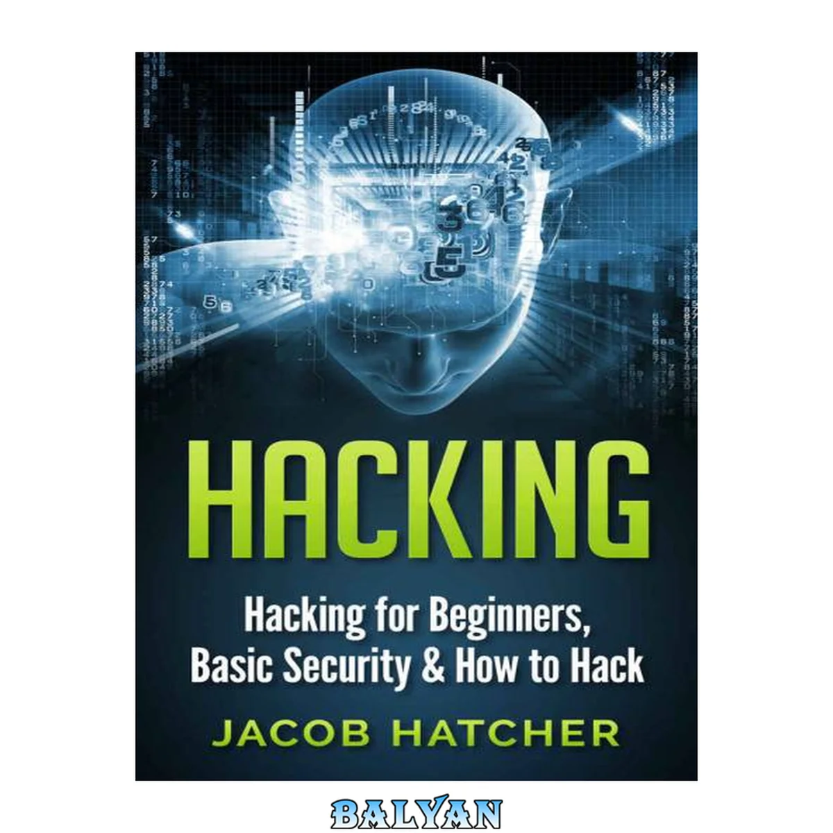 جلد کتاب Hacking: Hacking For Beginners and Basic Security: How To Hack