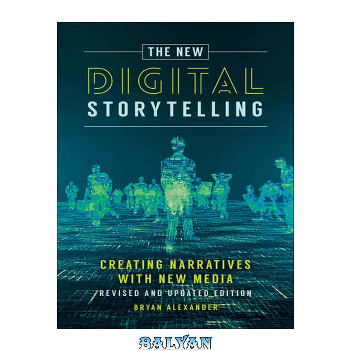 جلد کتاب The New Digital Storytelling, The: Creating Narratives with New Media