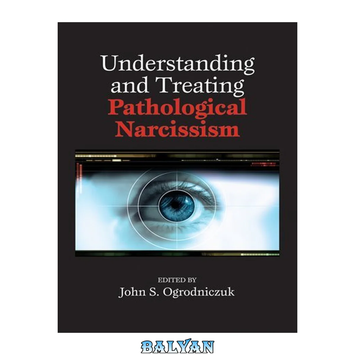 جلد کتاب Understanding and Treating Pathological Narcissism