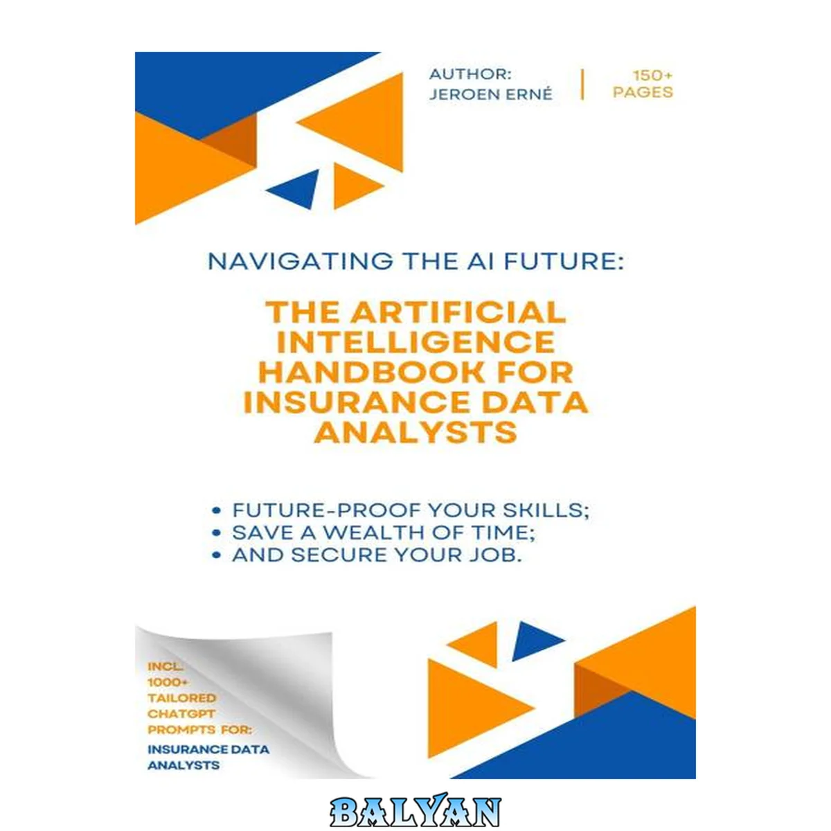 جلد کتاب The Artificial Intelligence Handbook for Insurance Data Analysts: "Future-Proof Your Skills; Save a Wealth of Time; and Secure Your Job."