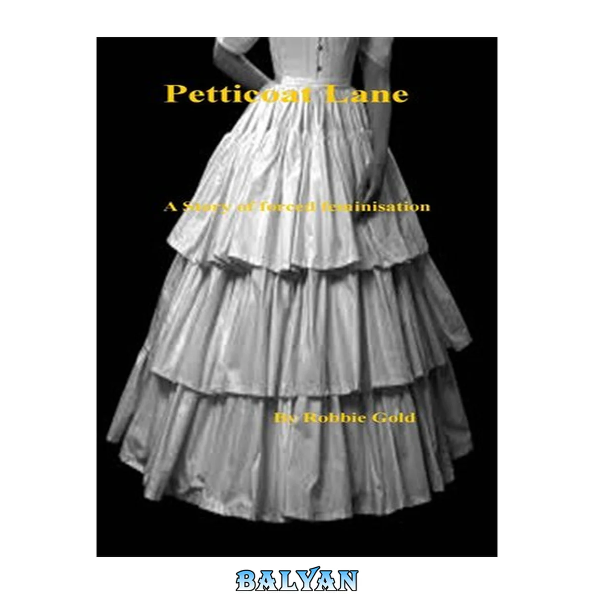 جلد کتاب Petticoat Lane: A story of forced feminisation
