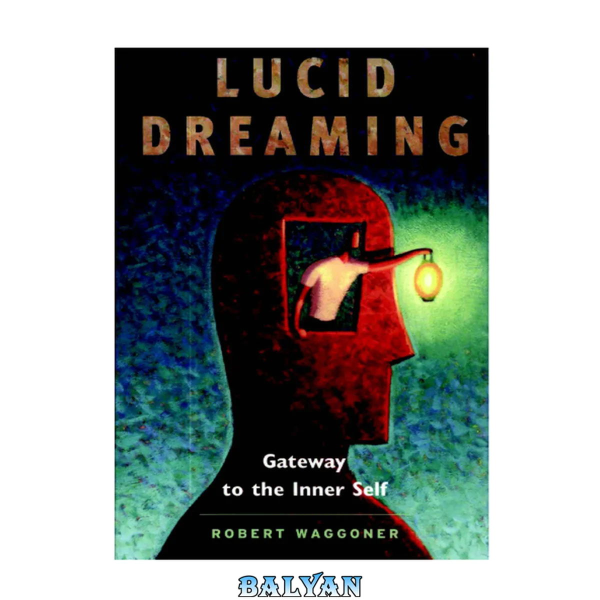 جلد کتاب Lucid Dreaming, Gateway to the Inner Self