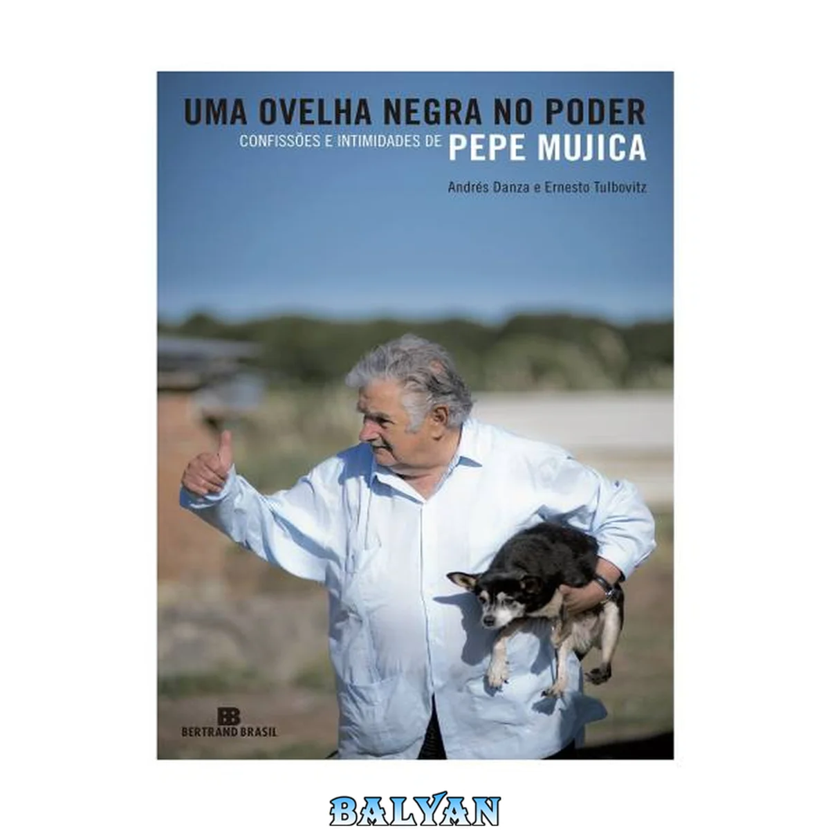 جلد کتاب Uma Ovelha Negra No Poder. Confissões E Intimidades De Pepe Mujica (em Portuguese Do Brasil)