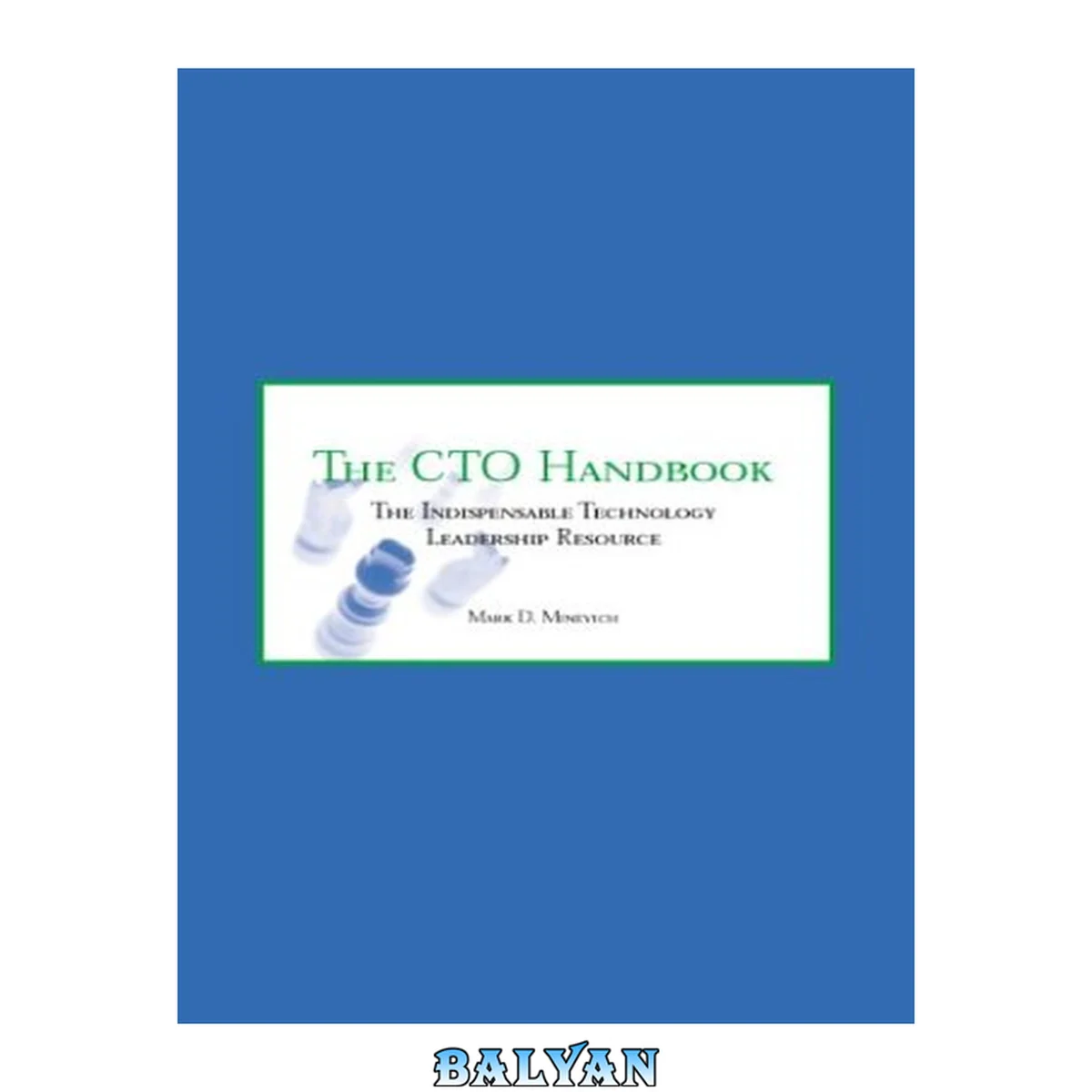 جلد کتاب The CTO Handbook - Chief Technology Officer &amp; Chief Information Officer Manual