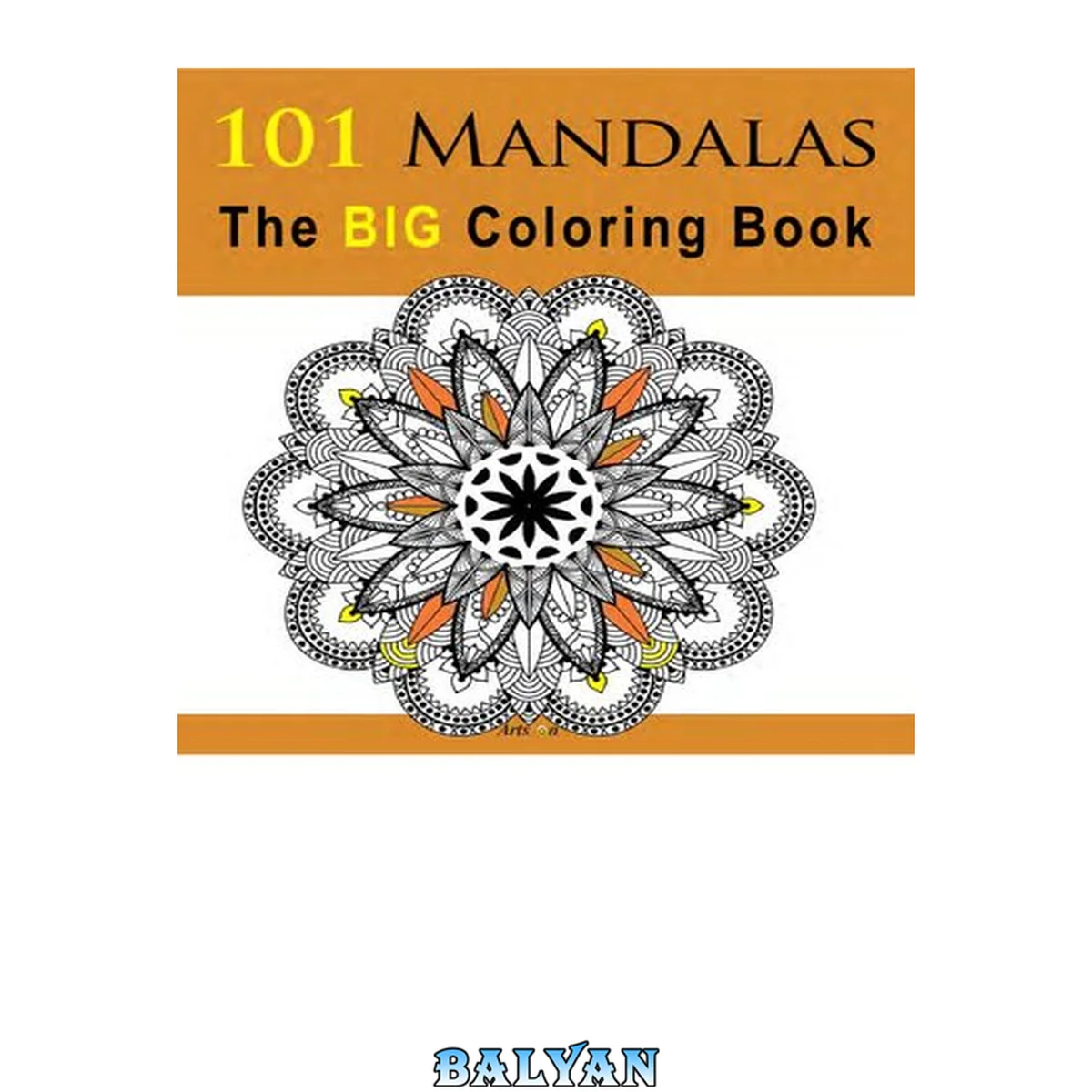 جلد کتاب 101 Mandalas The Big Coloring Book (arts On Coloring Books) (volume 6)