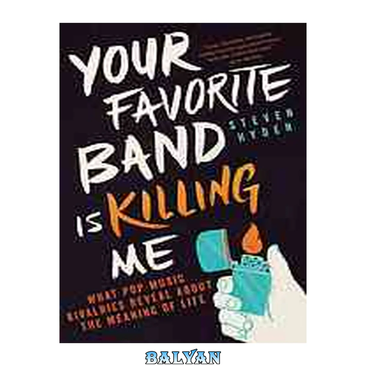 جلد کتاب Your favorite band is killing me : what pop music rivalries reveal about the meaning of life