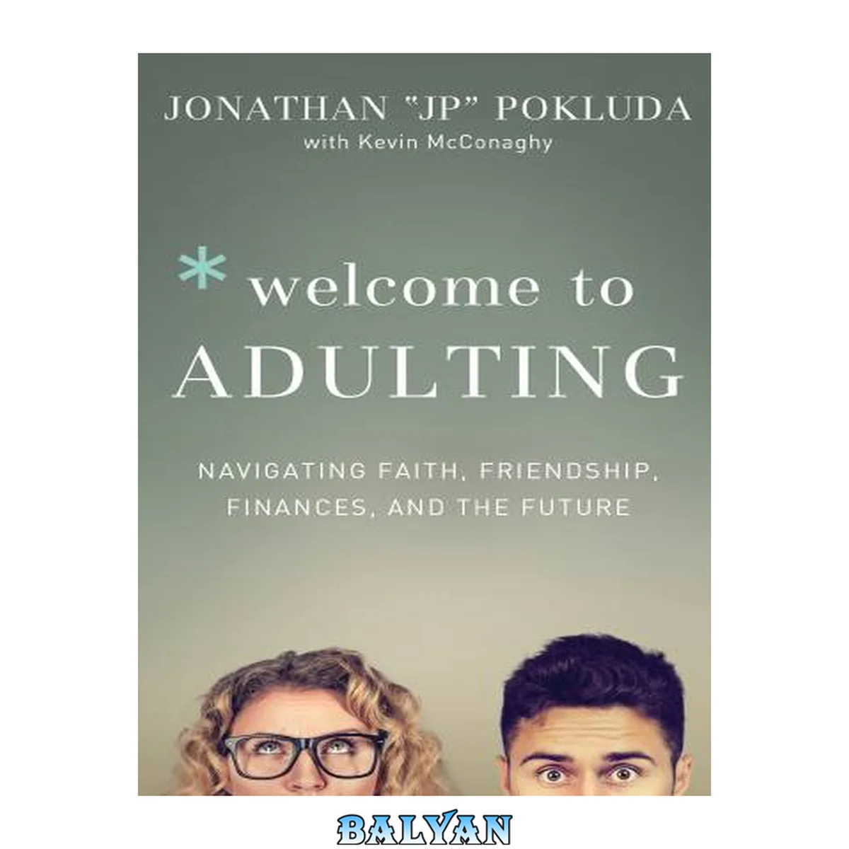 جلد کتاب Welcome to adulting : navigating faith, friendship, finances, and the future