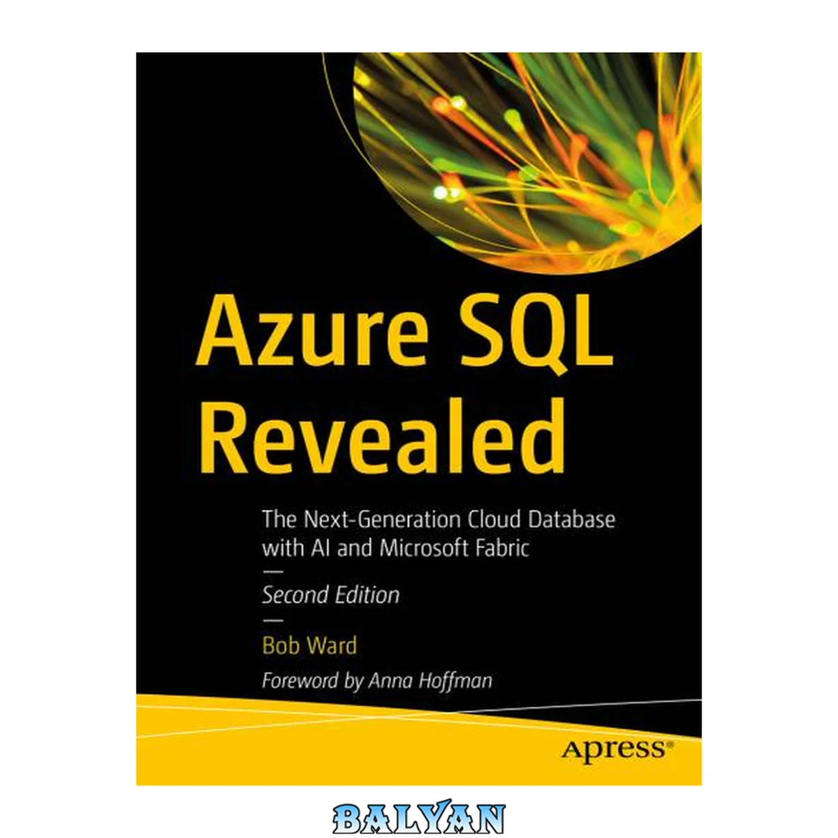جلد کتاب Azure SQL Revealed : The Next-Generation Cloud Database with AI and Microsoft Fabric