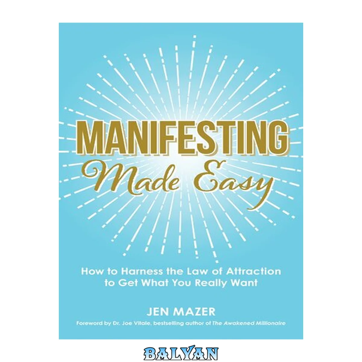 جلد کتاب Manifesting made easy : how to harness the law of attraction to get what you really want