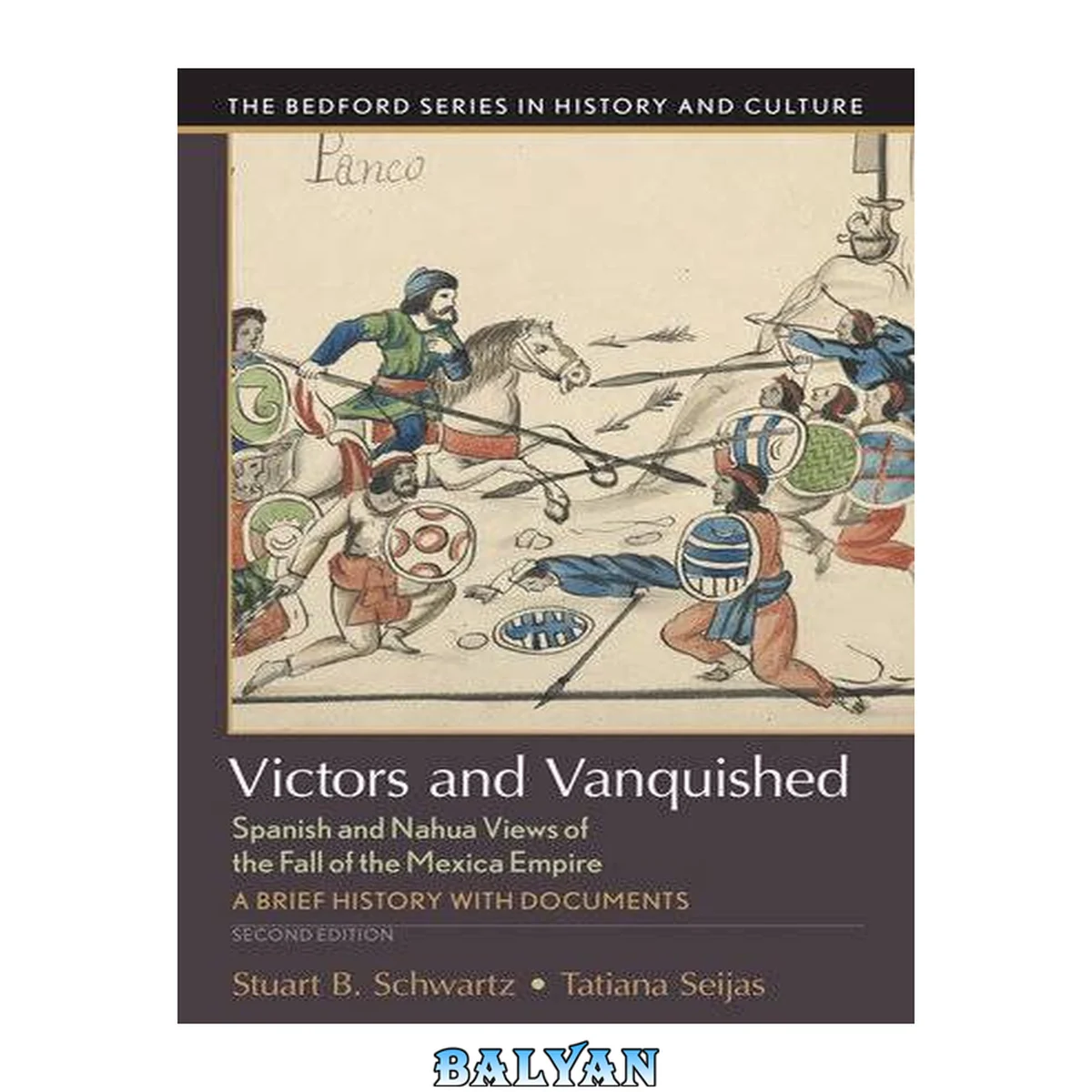 جلد کتاب Victors and Vanquished: Spanish and Nahua Views of the Fall of the Mexica Empire (Bedford Series in History and Culture)