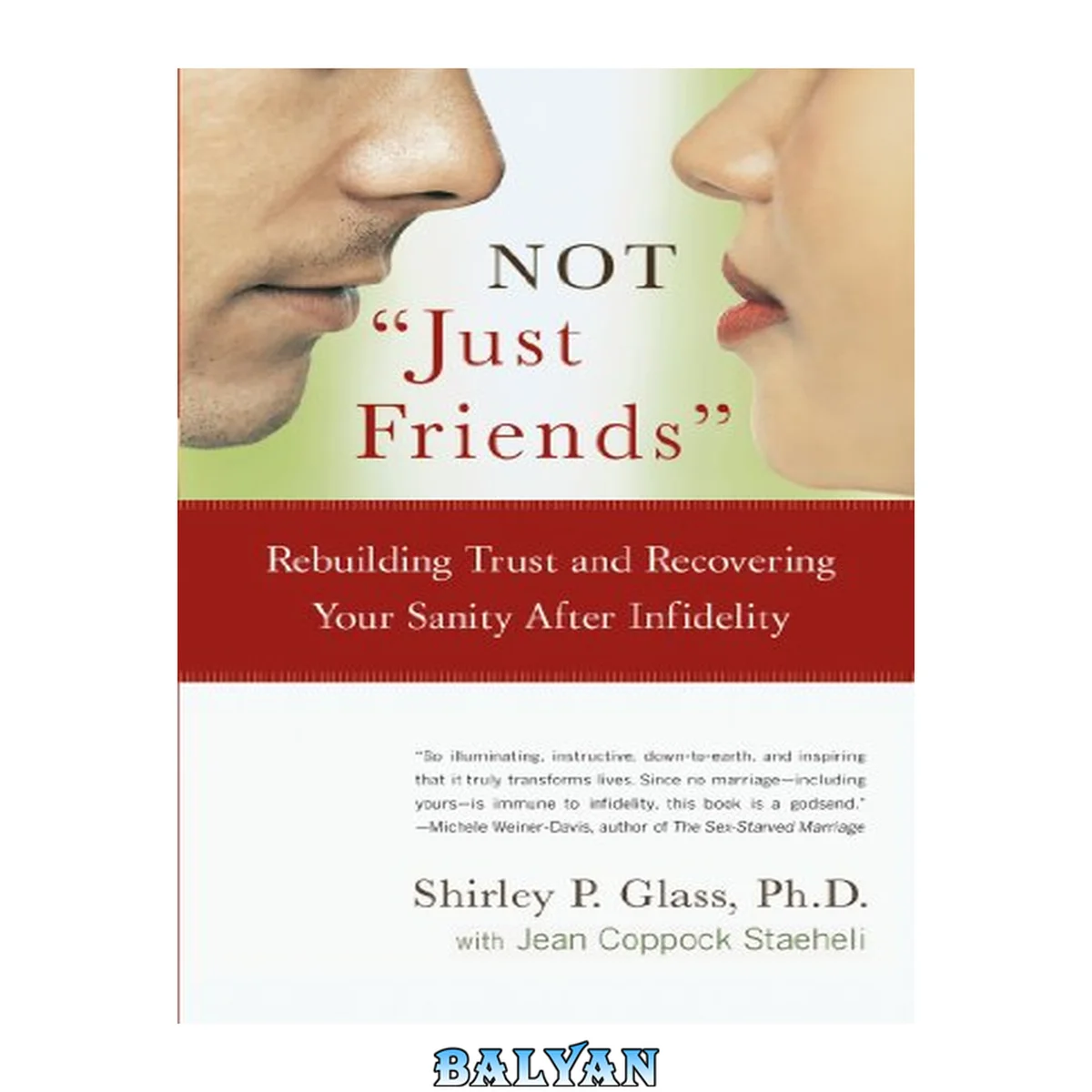 جلد کتاب NOT 'Just Friends' : Rebuilding Trust and Recovering Your Sanity After Infidelity