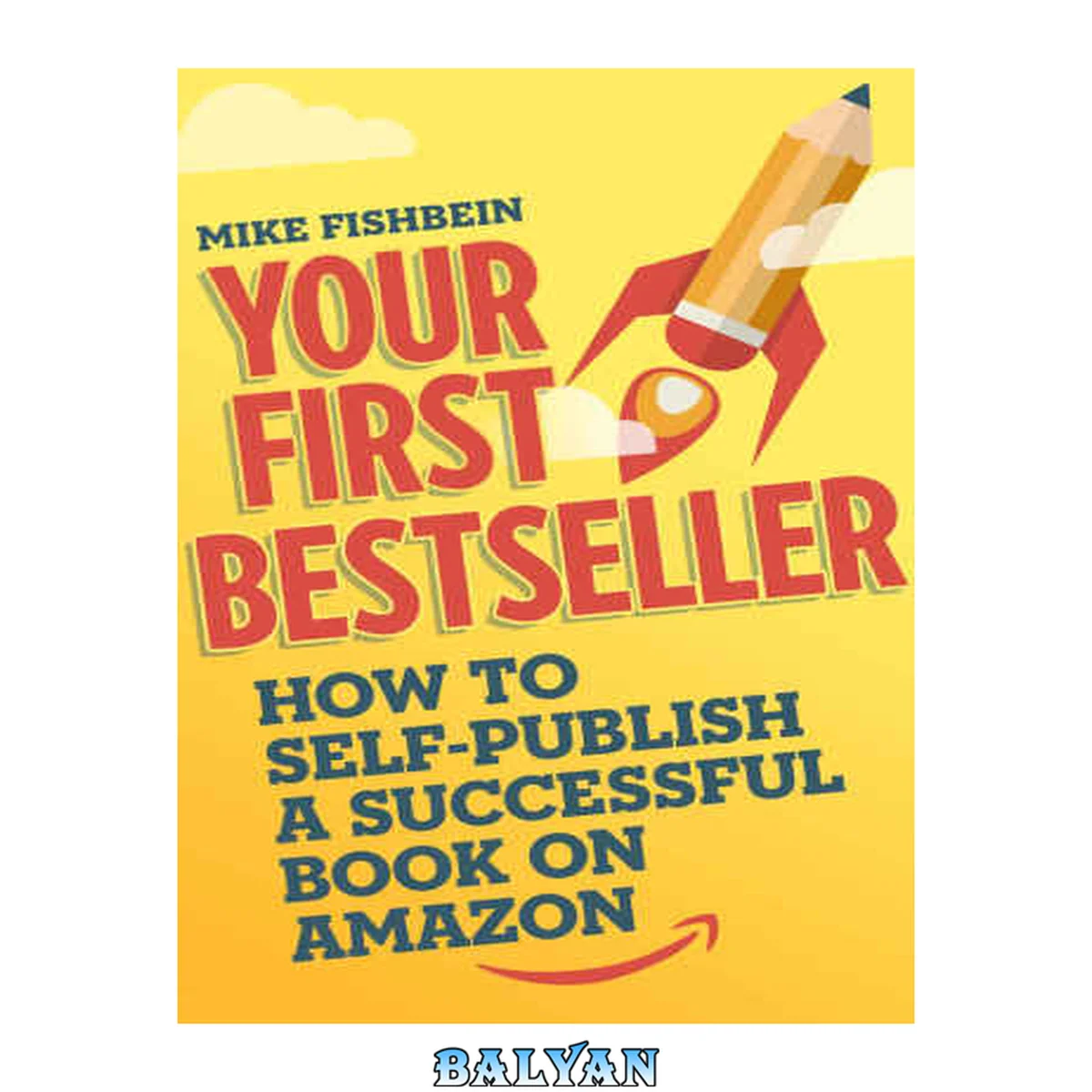 جلد کتاب Your First Bestseller: How to Self-Publish a Successful Book on Amazon