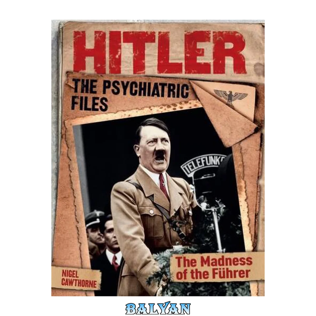 جلد کتاب Hitler : the psychiatric files : the madness of the Fèuhrer