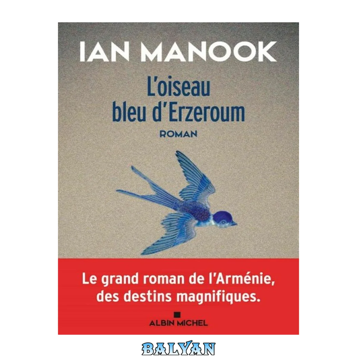 جلد کتاب L'Oiseau bleu d'Erzeroum - tome 1 (French Edition)