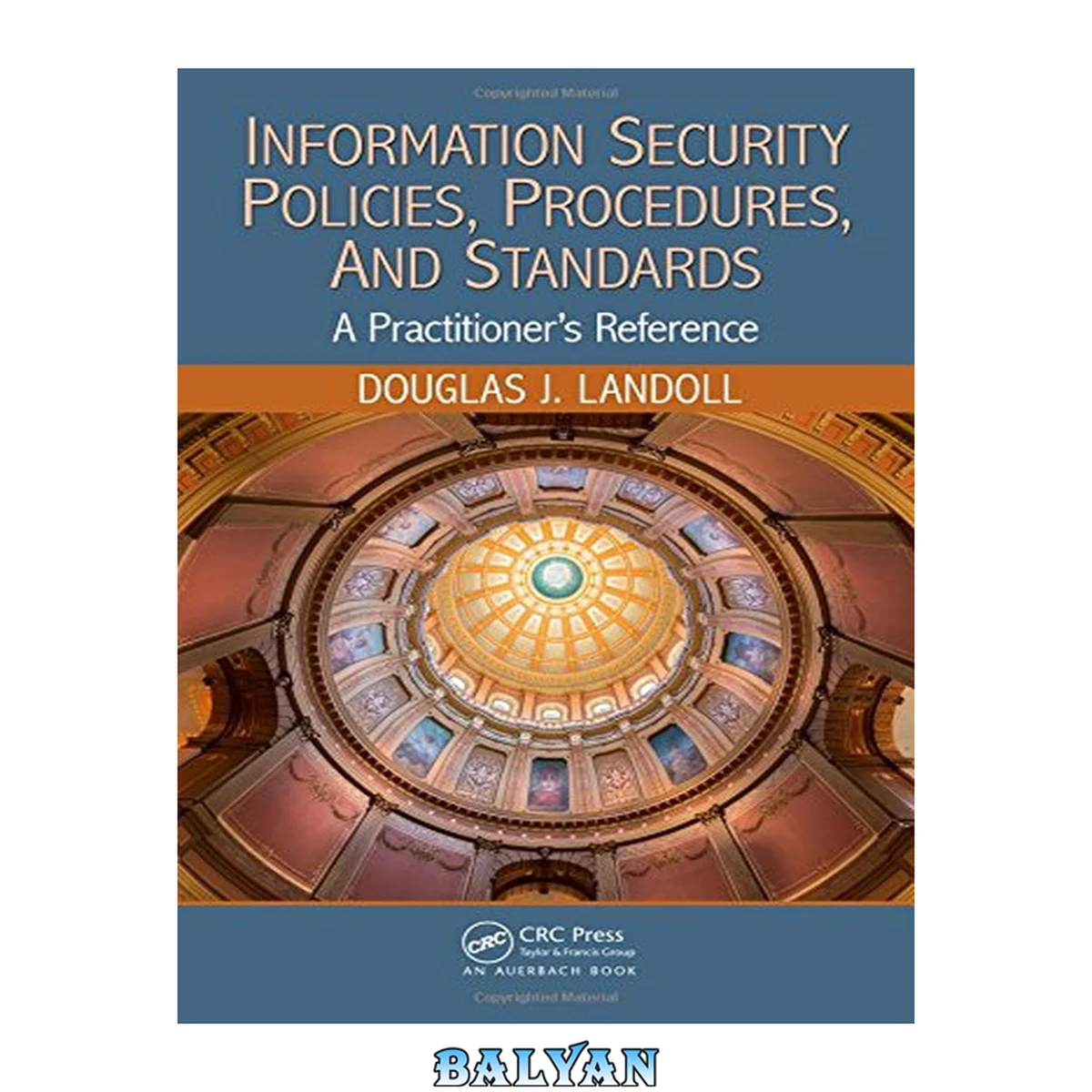 جلد کتاب Information Security Policies, Procedures, and Standards : A Practitioner's Reference