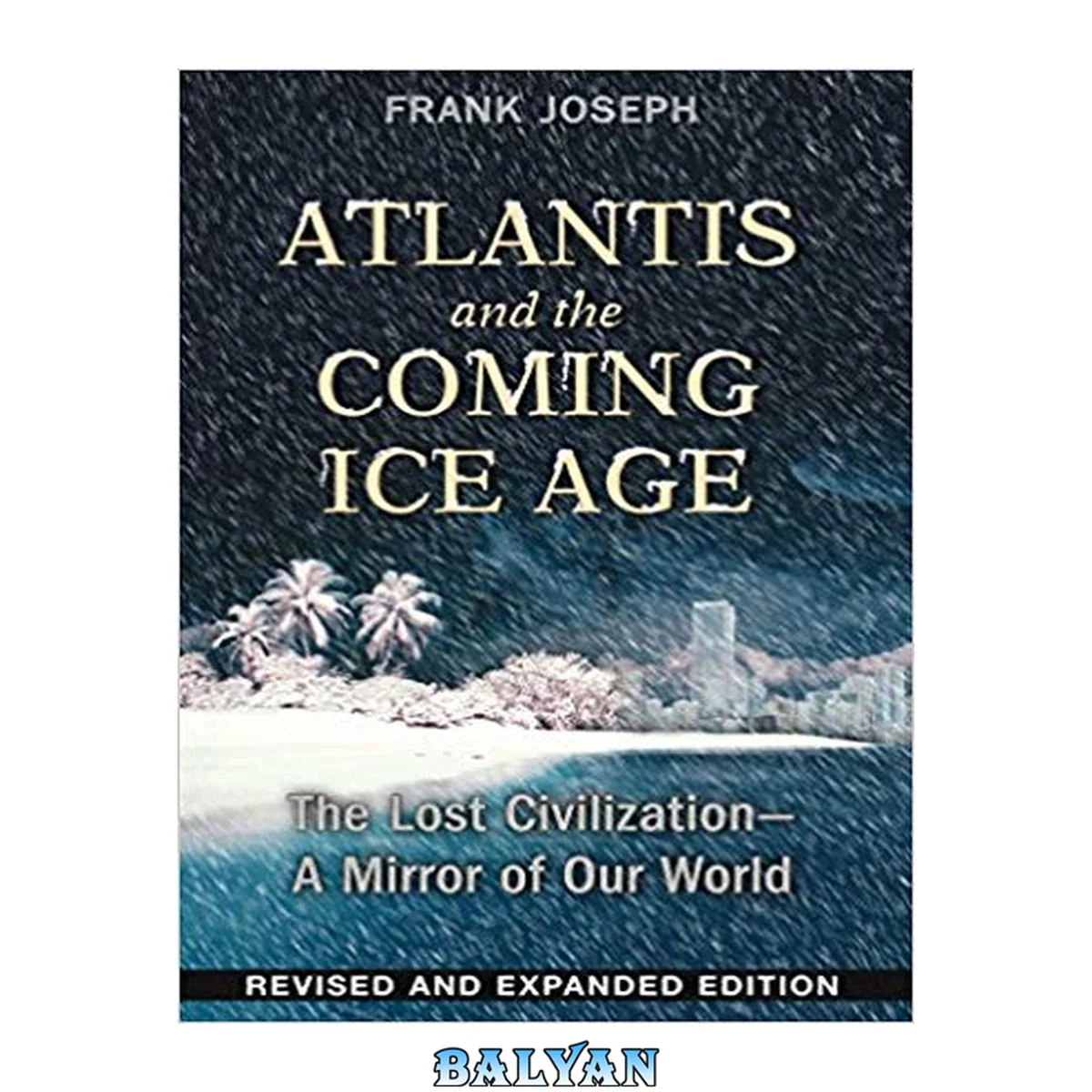 جلد کتاب Atlantis and the Coming Ice Age : The Lost Civilization--A Mirror of Our World