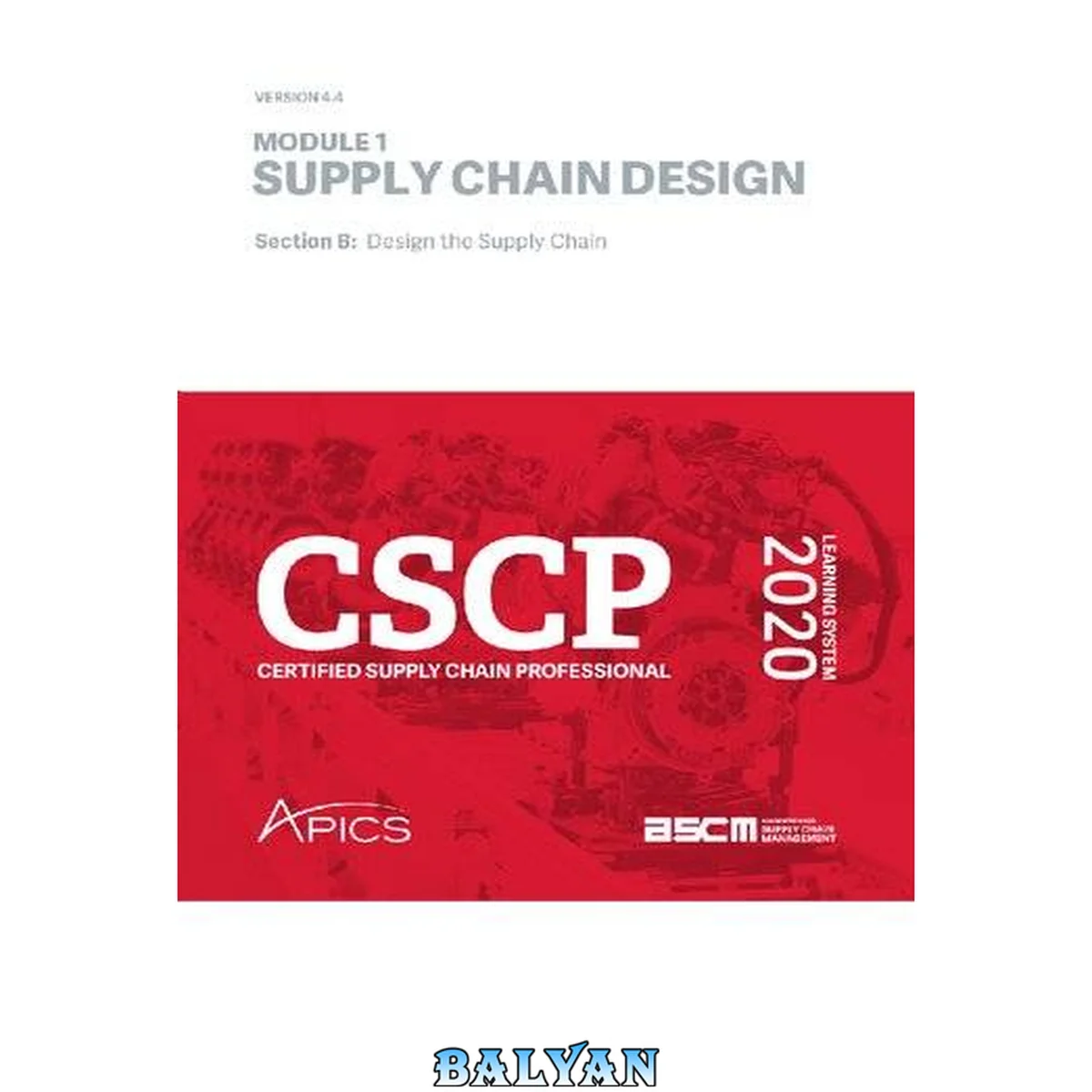 جلد کتاب APICS CSCP 2020 Module 1 Supply Chain Design Section B : Design the Supply Chain