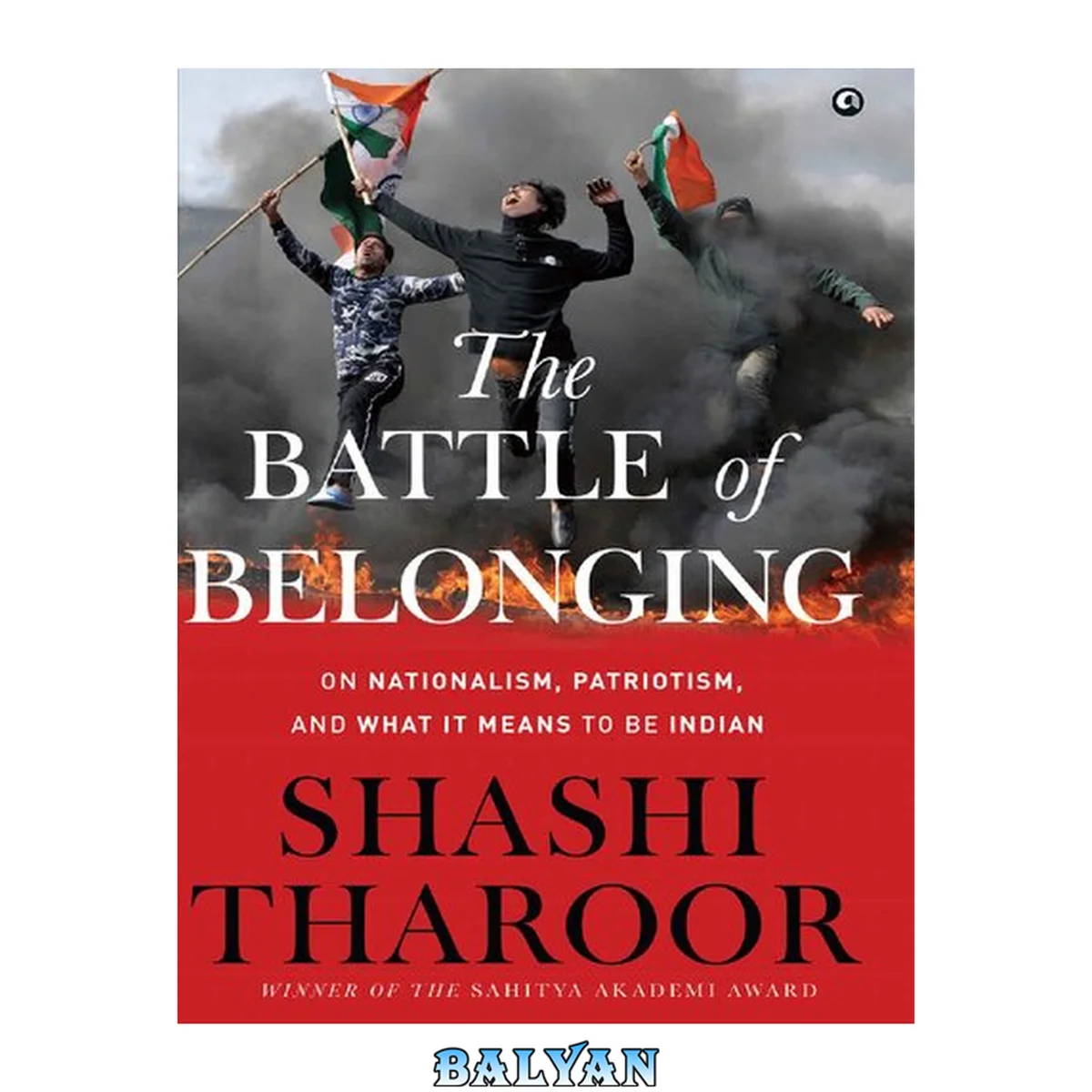 جلد کتاب The battle of belonging : on nationalism, patriotism, and what it means to be Indian