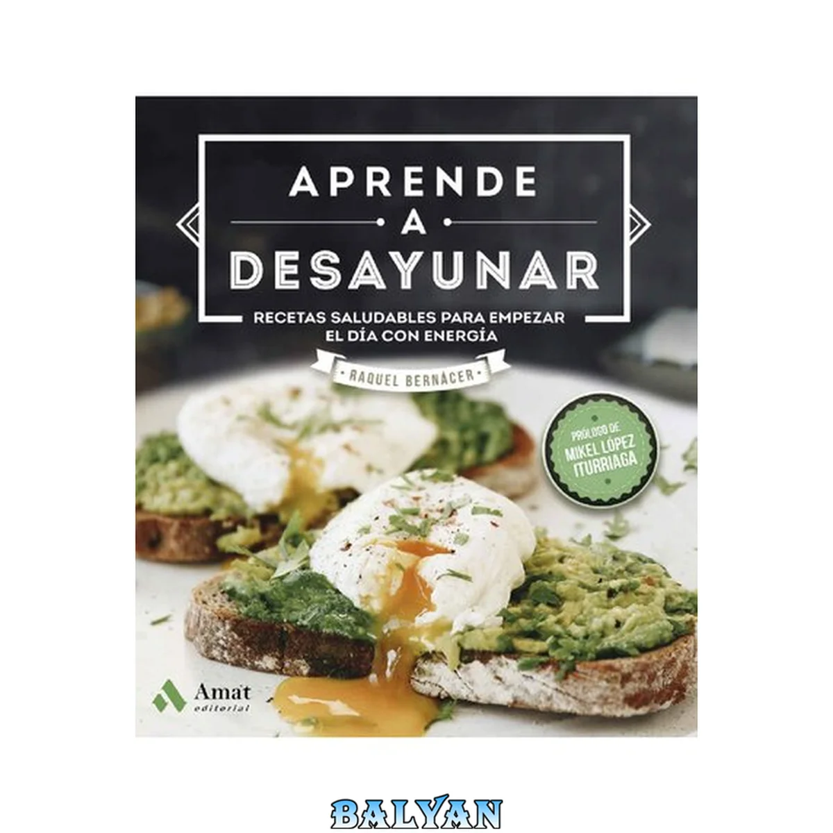 جلد کتاب Aprende a desayunar : recetas saludables para empezar el día con energía