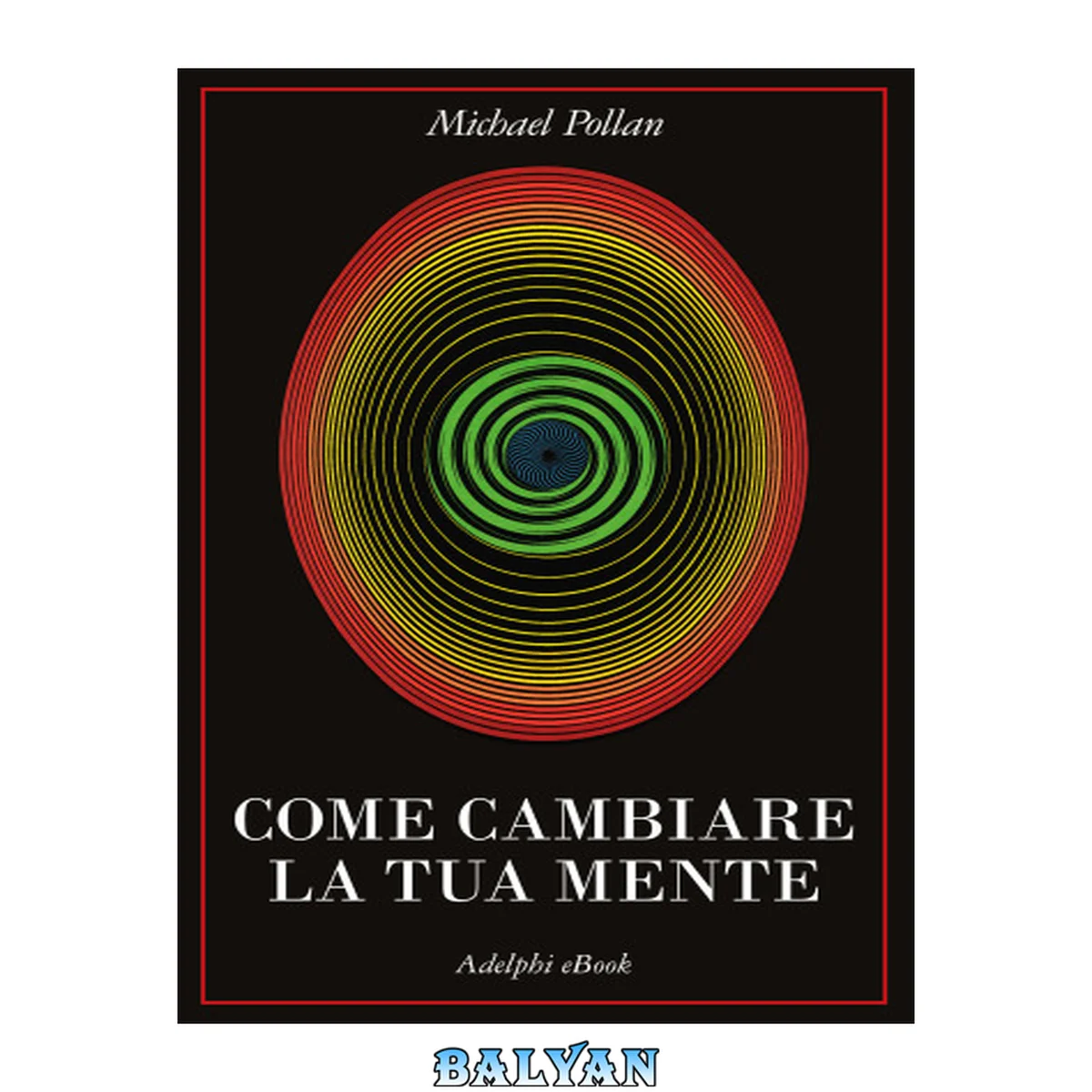 جلد کتاب Come cambiare la tua mente (Italian Edition)
