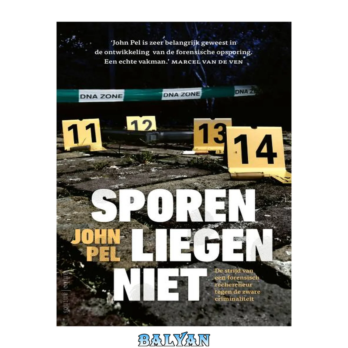 جلد کتاب Sporen liegen niet : de strijd van een forensisch rechercheur tegen de zware criminaliteit