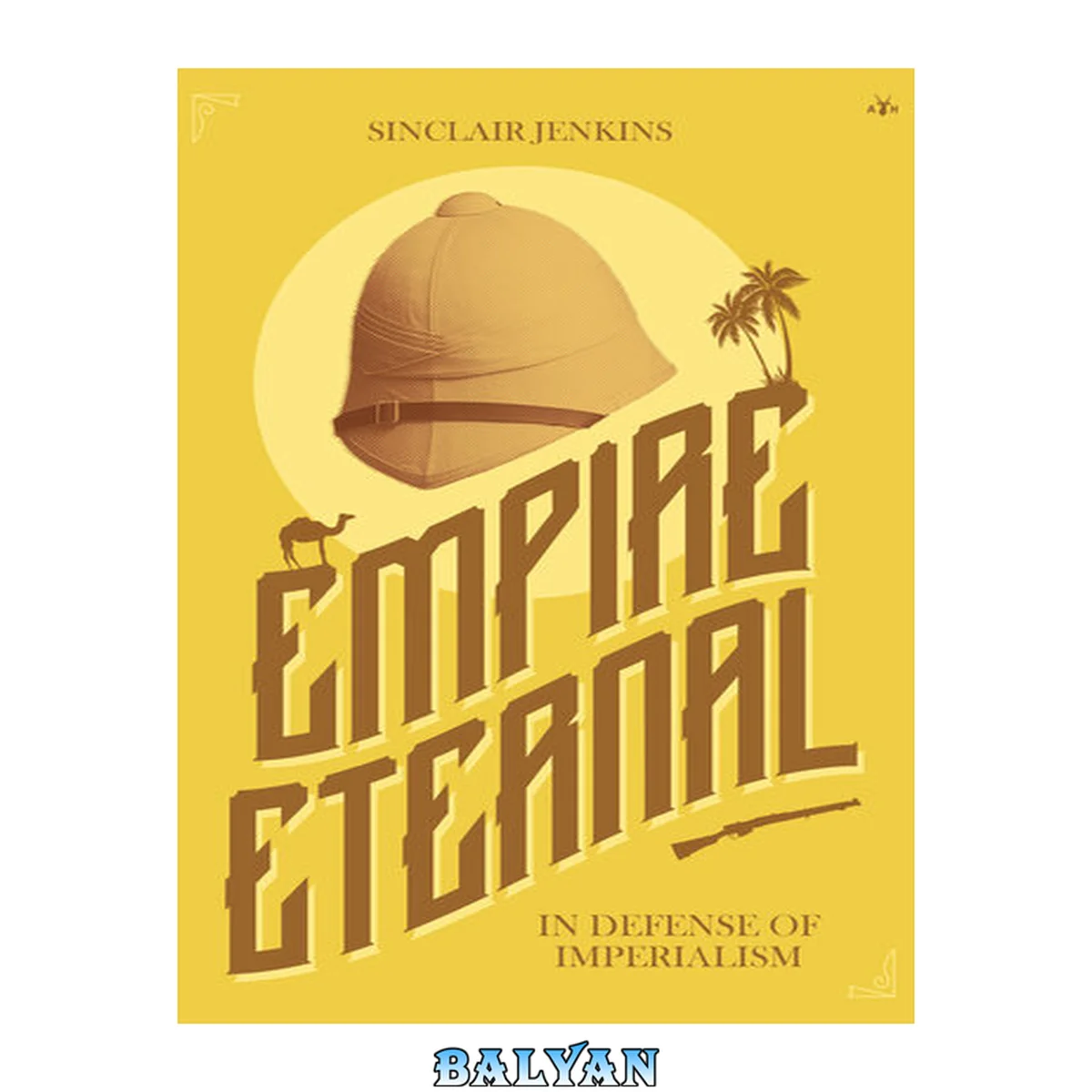 جلد کتاب Empire Eternal: In Defense of Imperialism