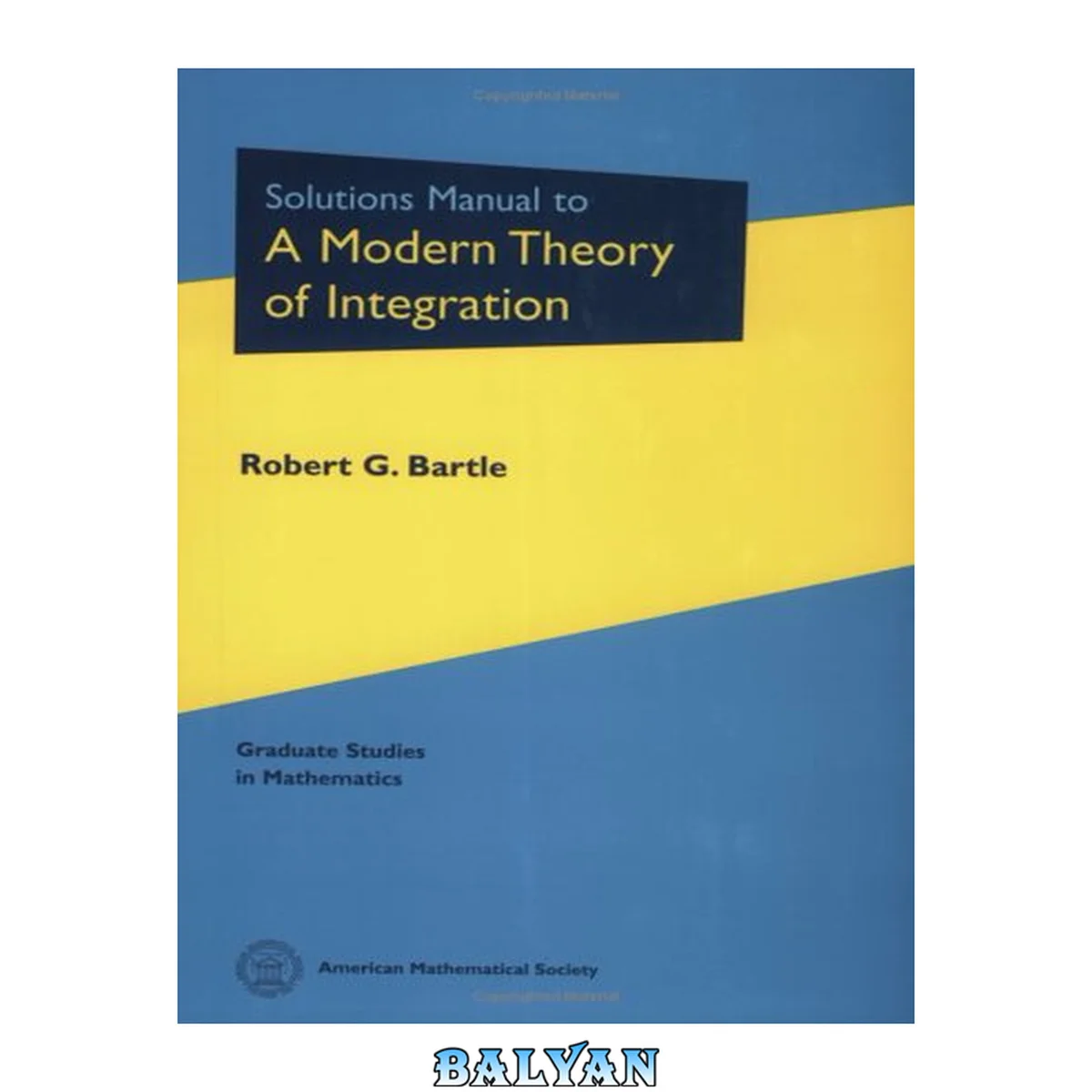 جلد کتاب Solutions Manual to a Modern Theory of Integration (Graduate Studies in Mathematics)