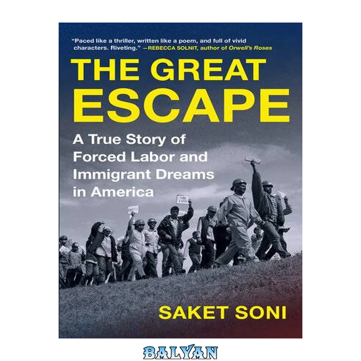 جلد کتاب The great escape : a true story of forced labor and immigrant dreams in America