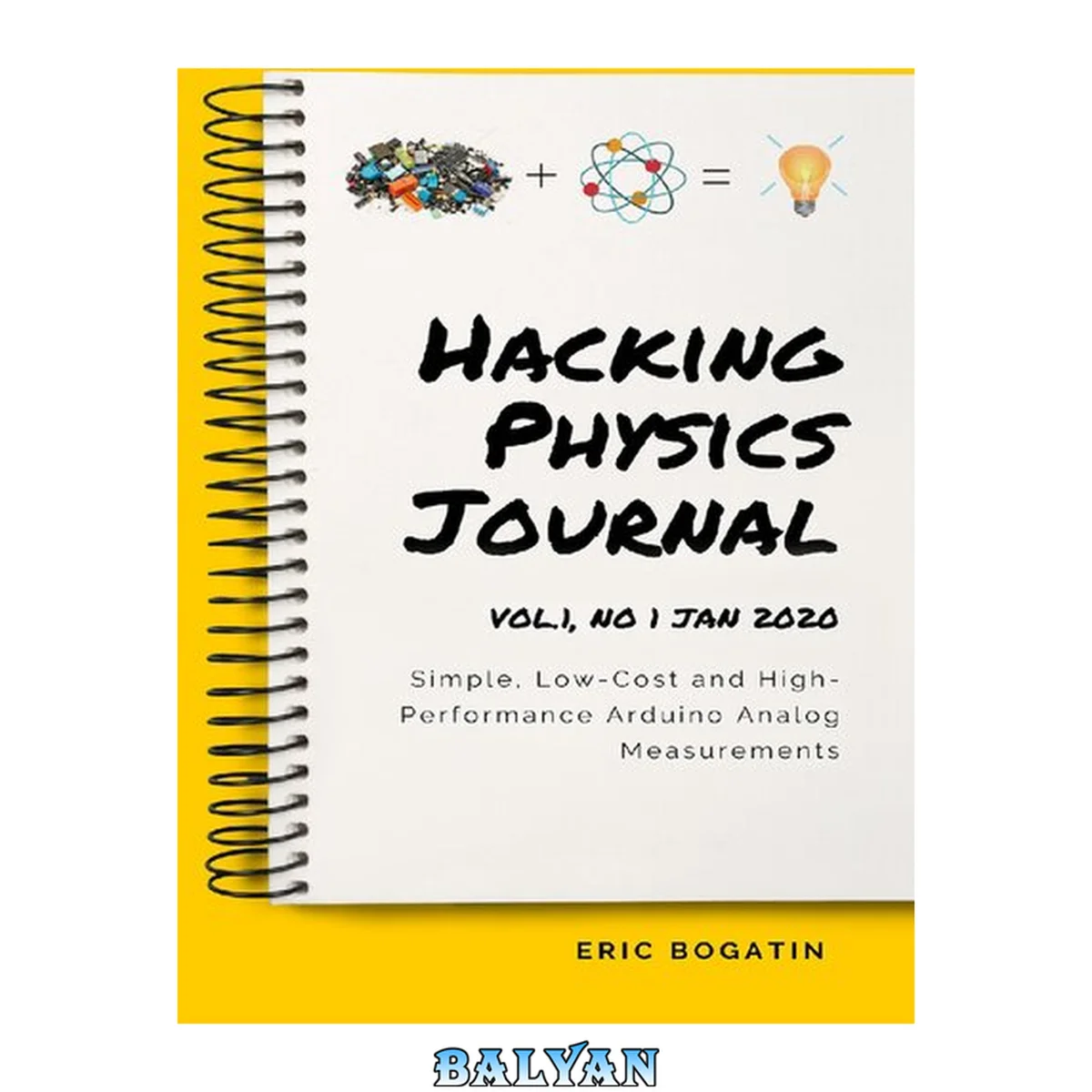 جلد کتاب HackingPhysics Journal Vol. 1, No 1 Jan 2020 (B&amp;W): Simple, Low-Cost and High-Performance Arduino Analog Measurements