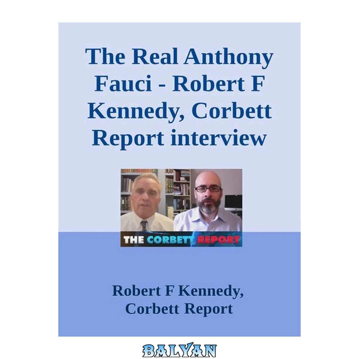 جلد کتاب The Real Anthony Fauci; Robert F Kennedy, Corbett Report interview