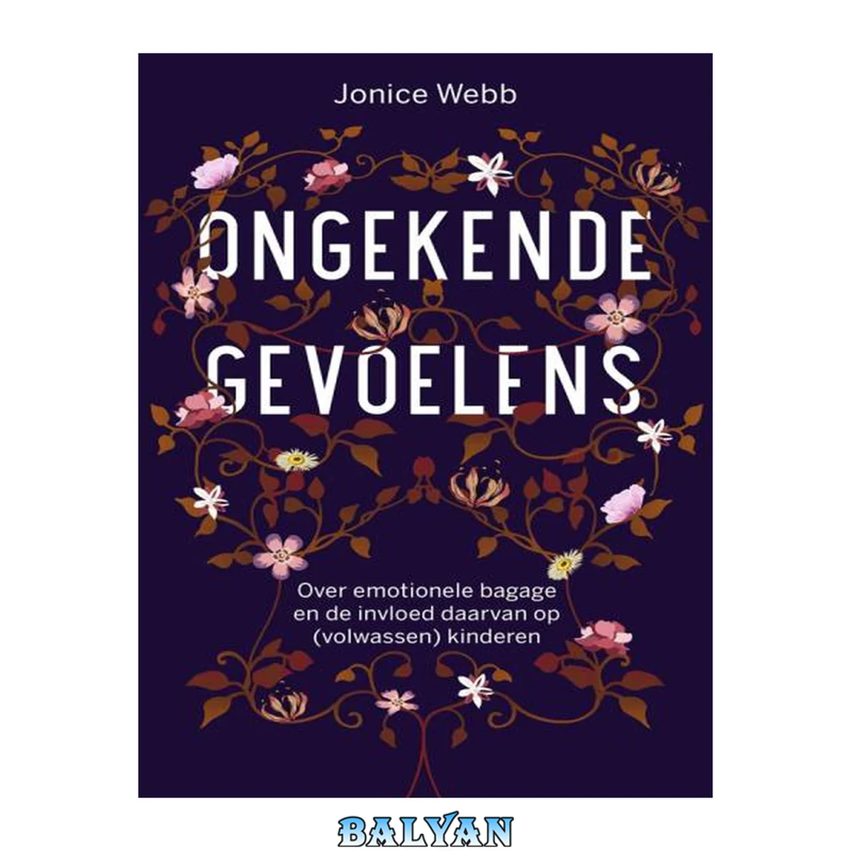 جلد کتاب Ongekende gevoelens : over emotionele bagage en de invloed daarvan op (volwassen) kinderen