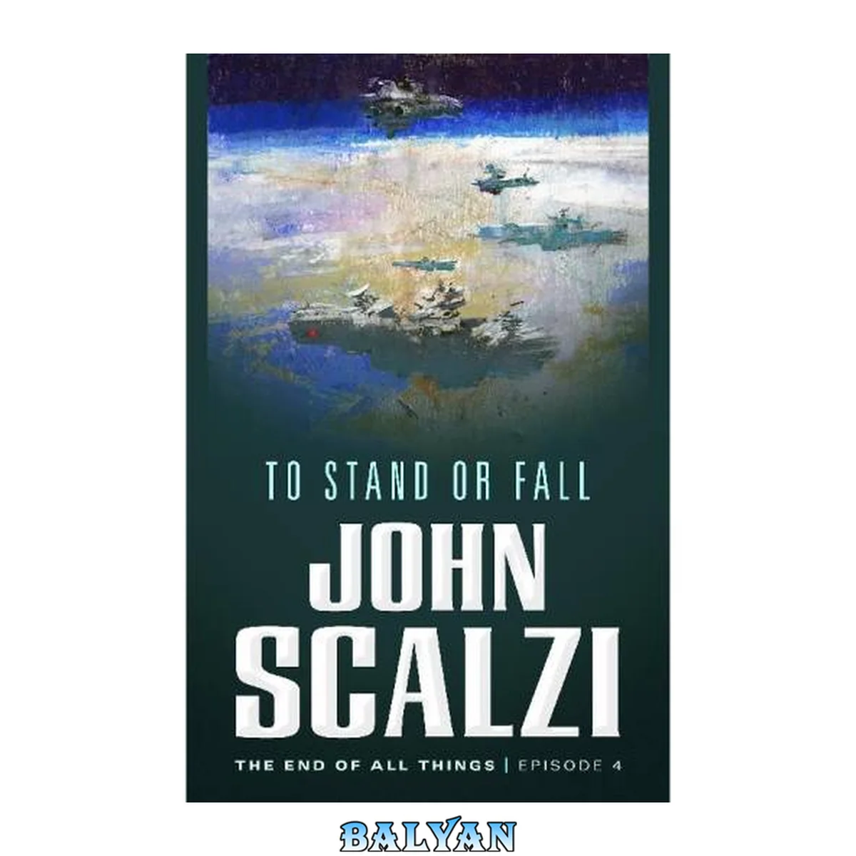 جلد کتاب The End of All Things Part 4 : To Stand or Fall