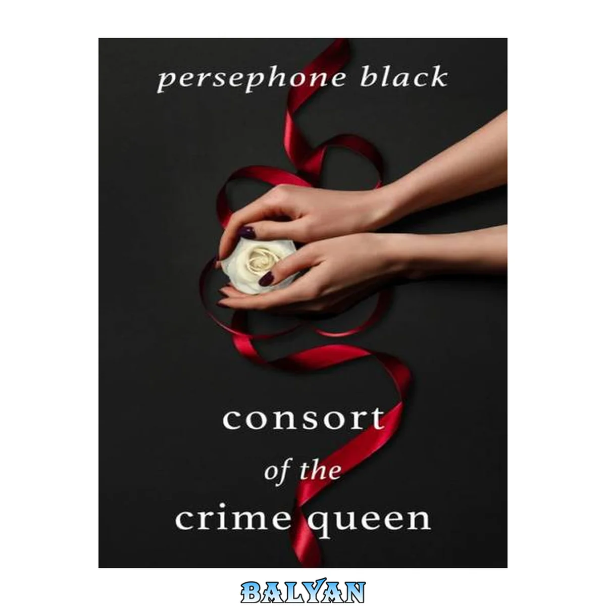 جلد کتاب Consort of the Crime Queen (The Underworld Duet: a Sapphic Mafia Romance Book 2)