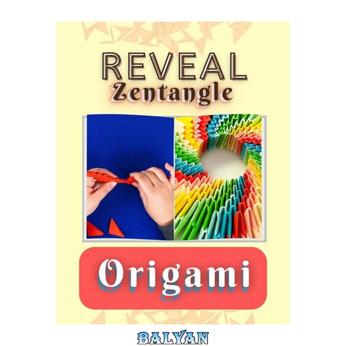 جلد کتاب Reveal Zentangle Origami: Step-by-Step With Over 15 Modular Loosening Forms
