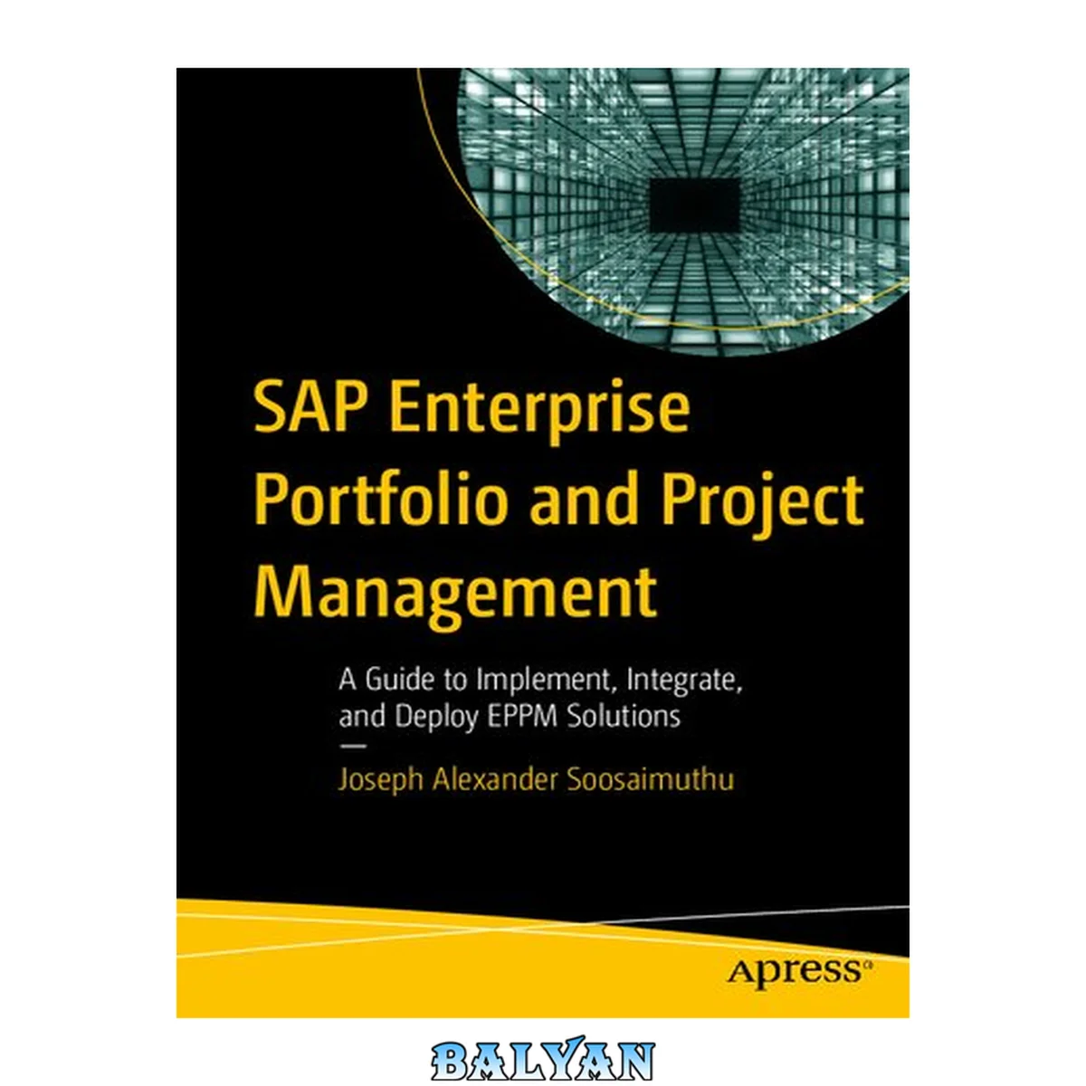جلد کتاب SAP Enterprise Portfolio and Project Management : A Guide to Implement, Integrate, and Deploy EPPM Solutions, 1st Edition