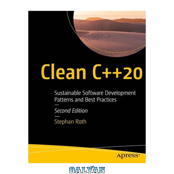 Clean C++20 - Sustainable Software Development Patterns and Best Practices