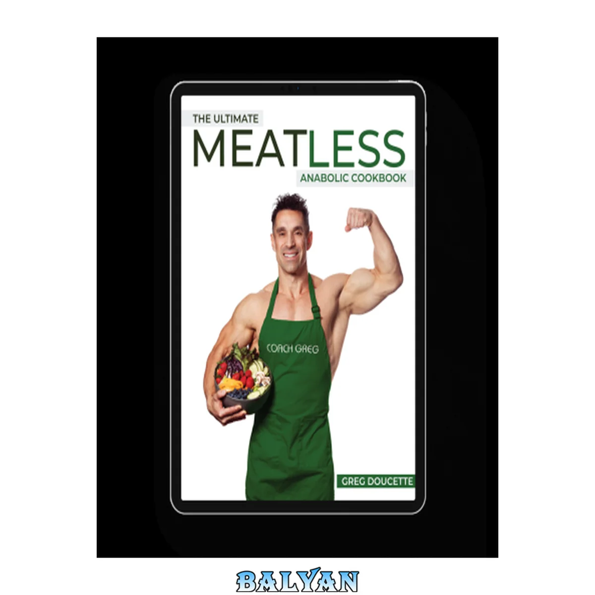 جلد کتاب The Ultimate Meatless Anabolic Cookbook (INCOMPLETE)