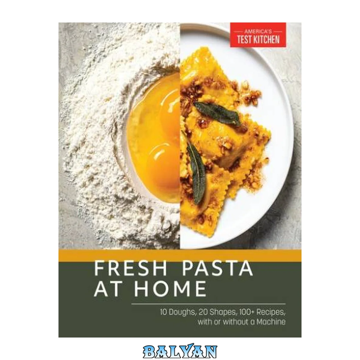 جلد کتاب Fresh Pasta at Home : 10 Doughs, 20 Shapes, 100+ Recipes, with or without a Machine