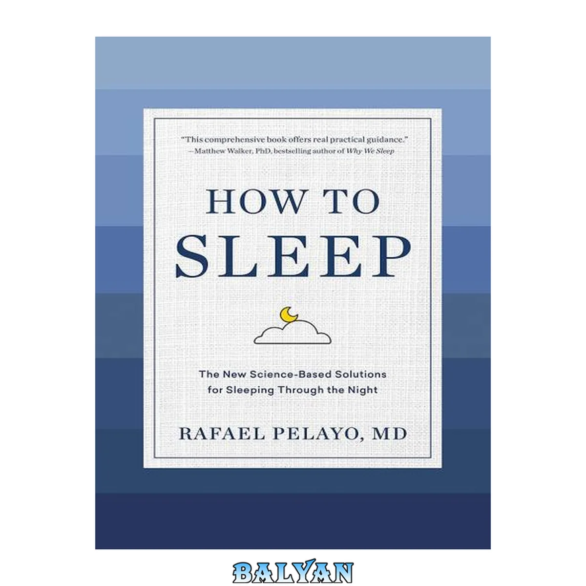 جلد کتاب How to sleep : the new science-based solutions for sleeping through the night