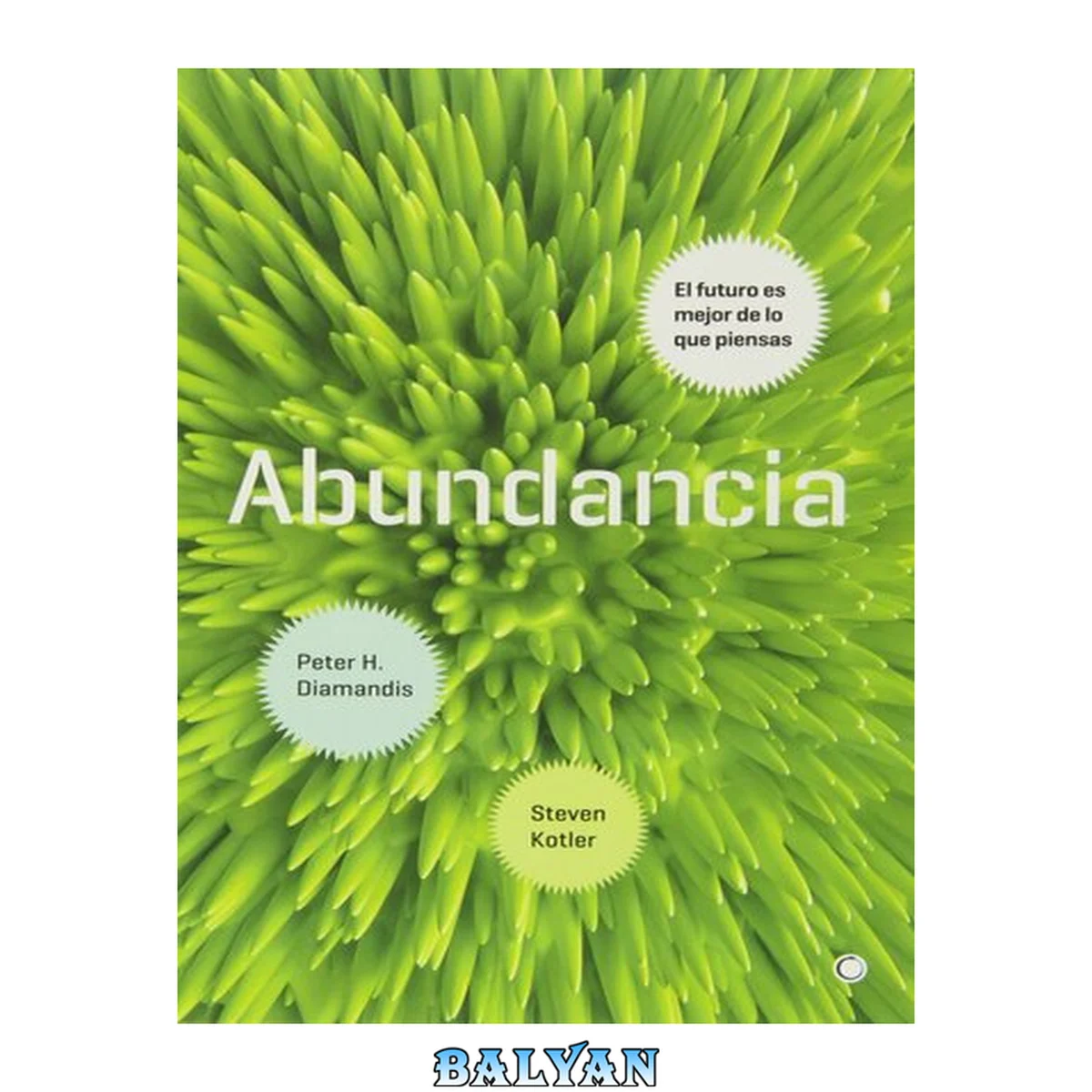 جلد کتاب Abundancia: El futuro es mejor de lo que piensas (Spanish Edition)