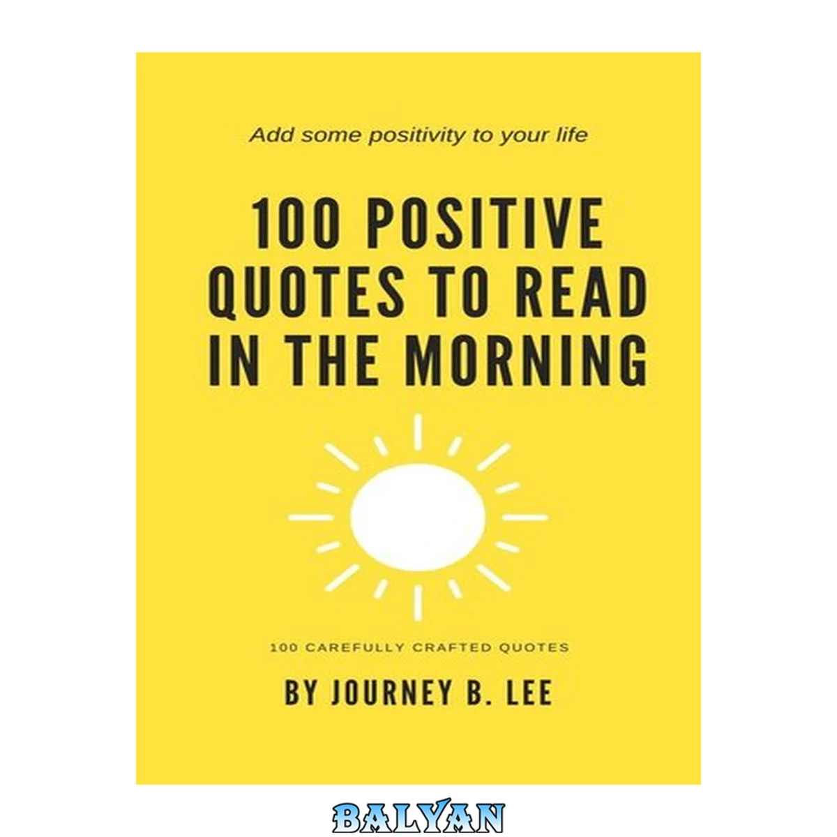 جلد کتاب 100 Positive Quotes To Read In The Morning