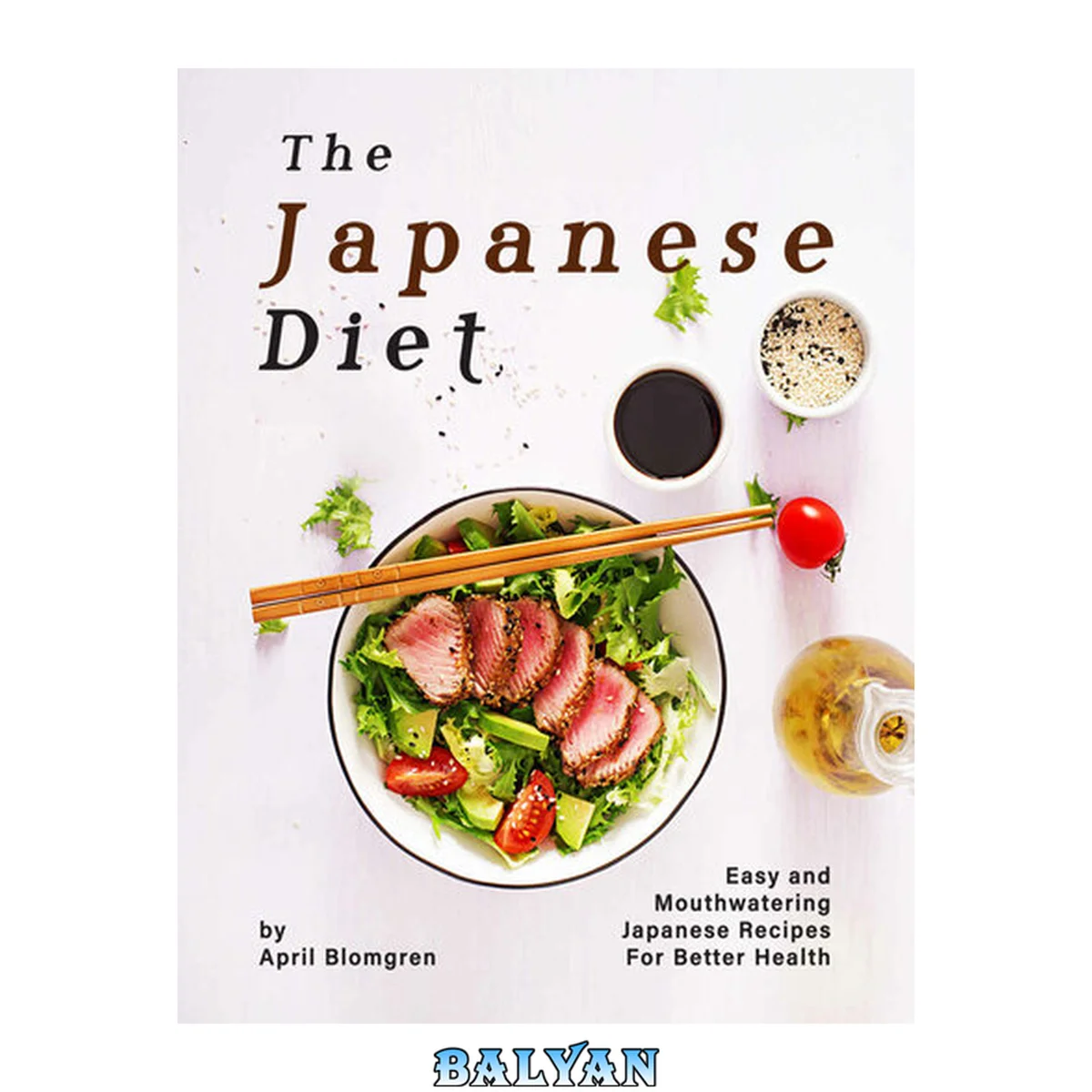 جلد کتاب The Japanese Diet Cookbook: Easy and Mouthwatering Japanese Recipes for Better Health