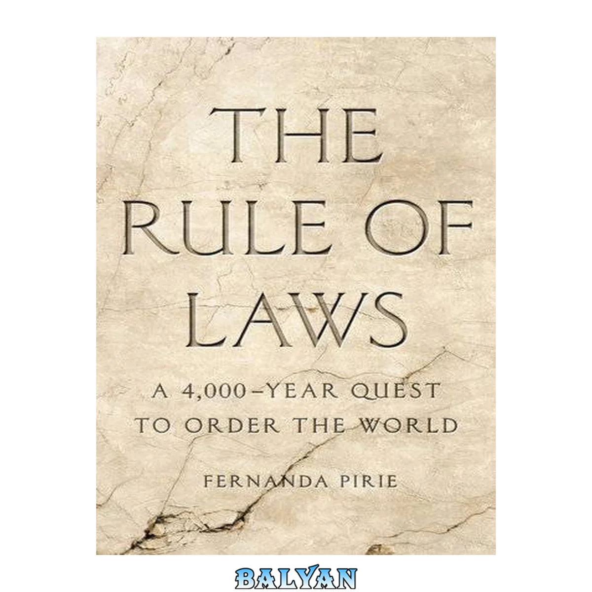 جلد کتاب The Rule of Laws : A 4,000-Year Quest to Order the World