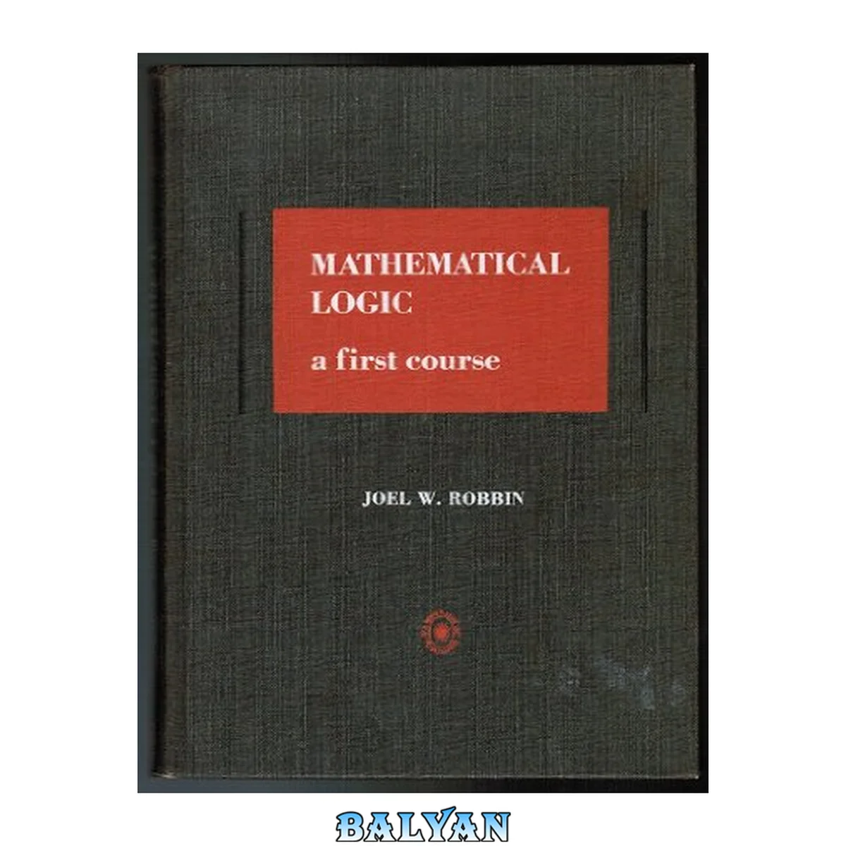 جلد کتاب Mathematical Logic: A First Course
