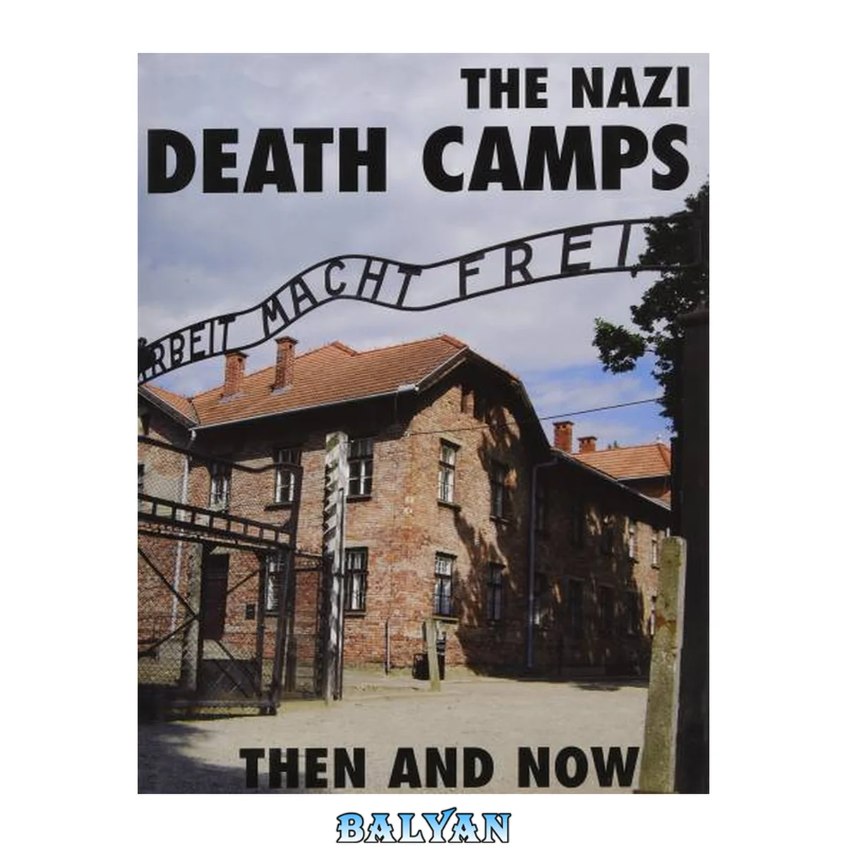 جلد کتاب The Nazi Death Camps : Then And Now