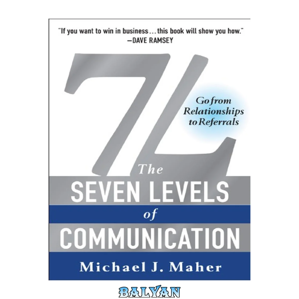 جلد کتاب 7L : the seven levels of communication : go from relationships to referrals
