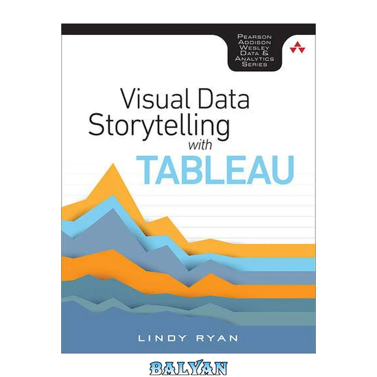 جلد کتاب Visual Data Storytelling with Tableau (Addison-Wesley Data &amp; Analytics Series)