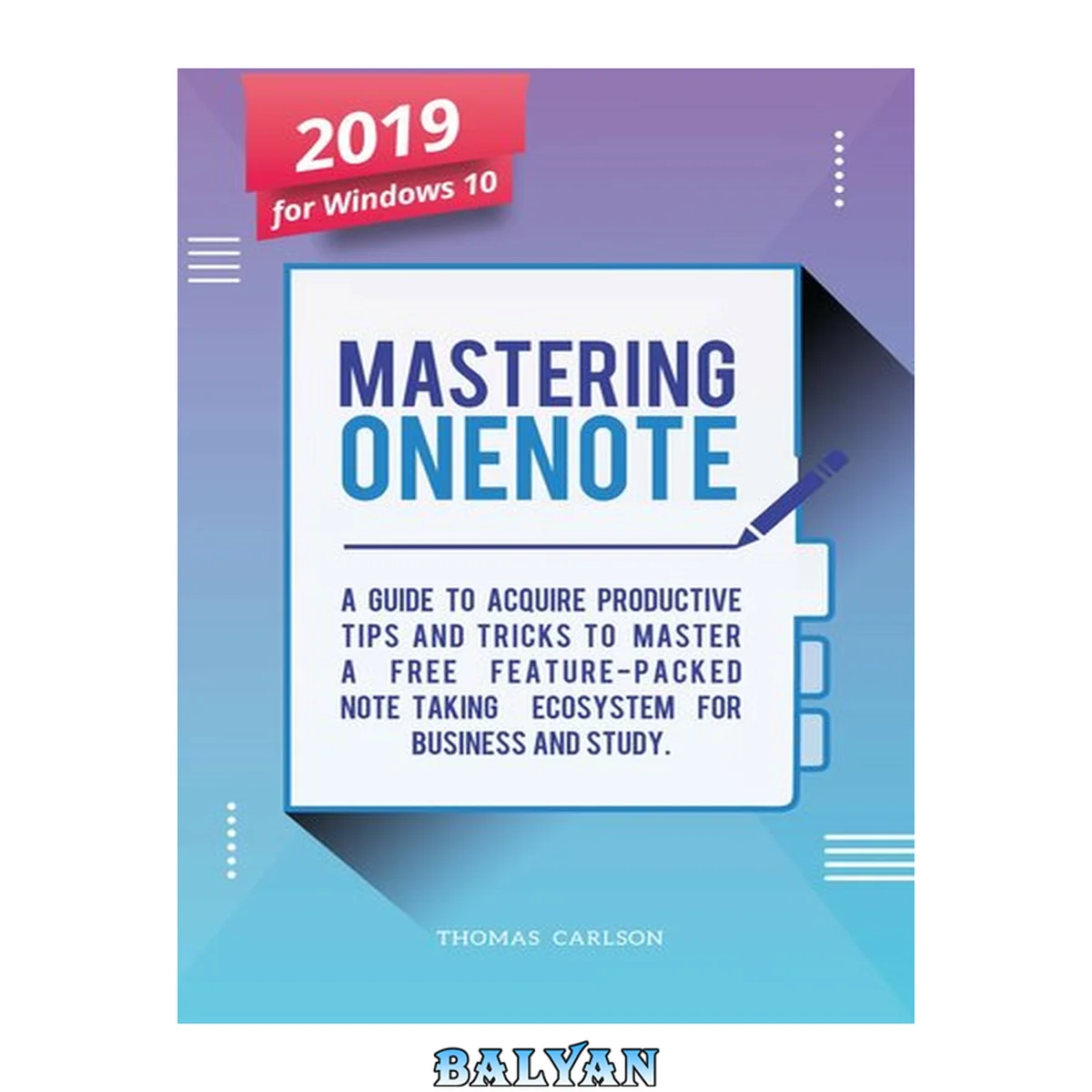جلد کتاب Mastering OneNote - New 2019 OneNote For Windows 10: A Guide to Acquire Productivity Tips and Tricks to Master a Free Feature-Packed Note-Taking Ecosystem for Business and Study