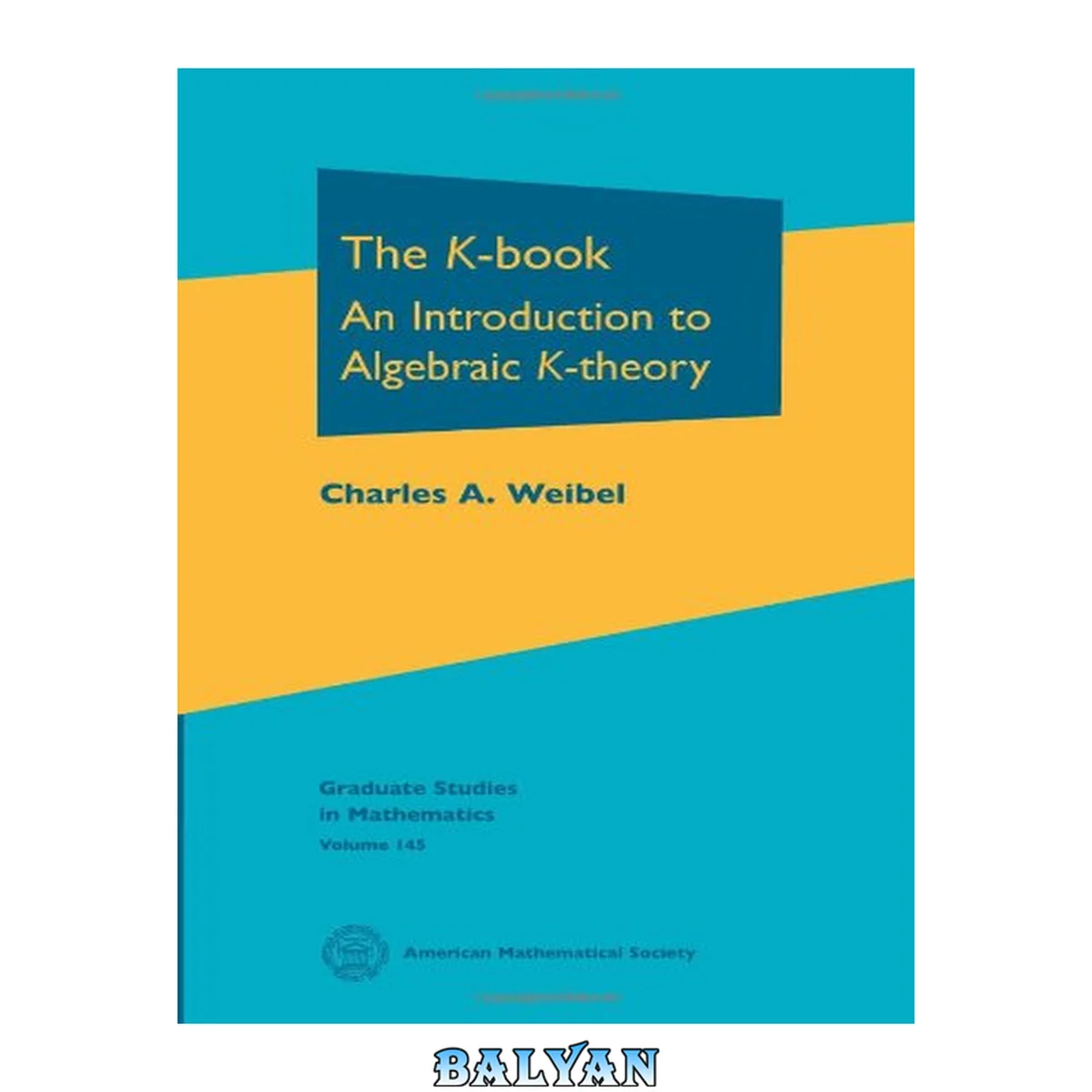 جلد کتاب The K-Book: An Introduction to Algebraic K-theory (Graduate Studies in Mathematics, 145)