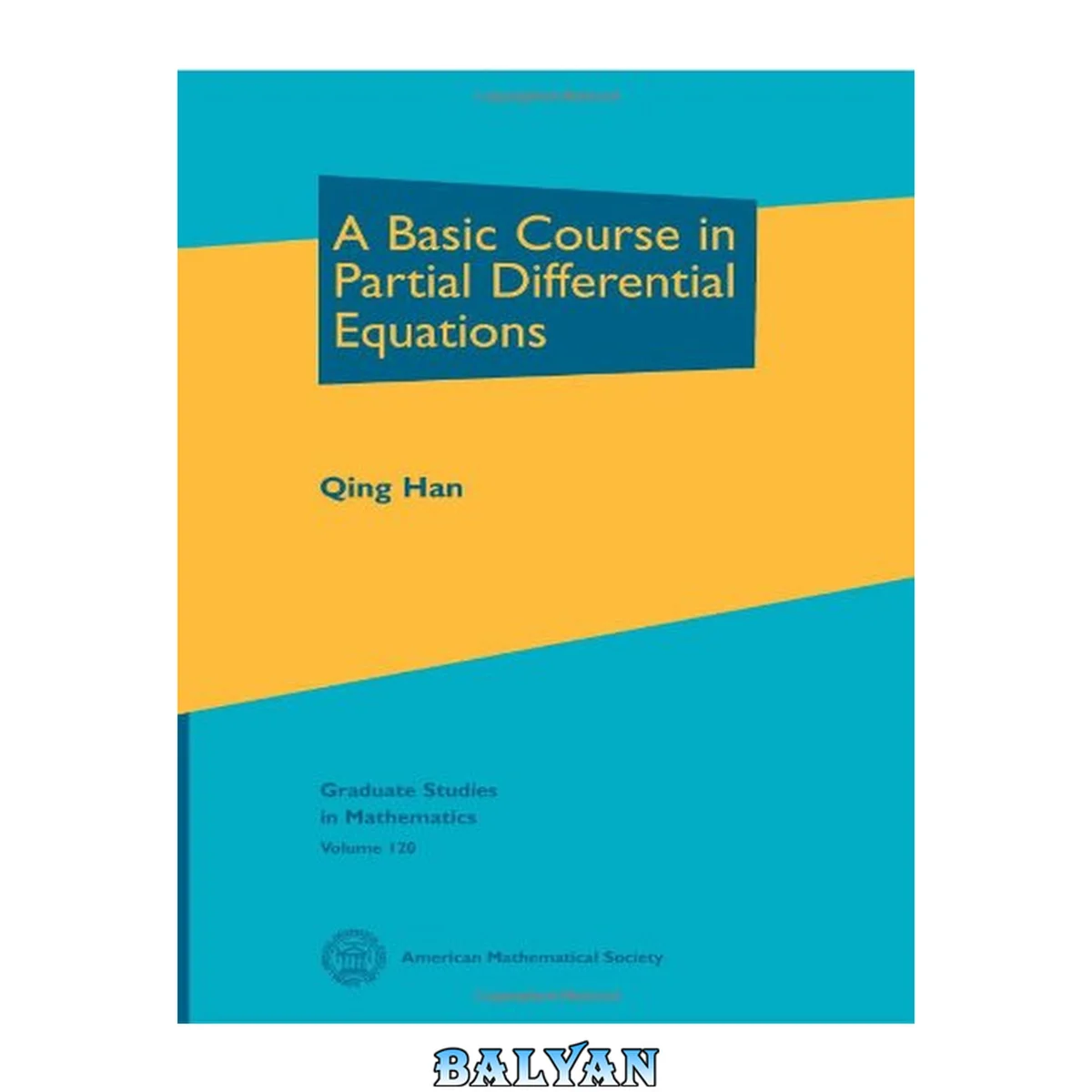 جلد کتاب A Basic Course in Partial Differential Equations (Graduate Studies in Mathematics) (Graduate Studies in Mathematics, 120)
